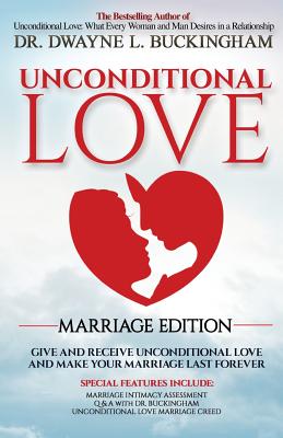 Seller image for Unconditional Love Marriage Edition: Give and Receive Unconditional Love and Make Your Marriage Last Forever (Paperback or Softback) for sale by BargainBookStores