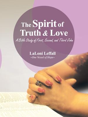 Seller image for The Spirit of Truth & Love: A Bible Study of First, Second, and Third John (Paperback or Softback) for sale by BargainBookStores