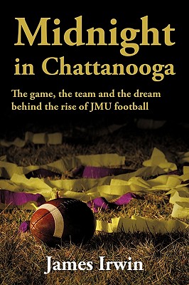 Seller image for Midnight in Chattanooga: The Game, the Team and the Dream Behind the Rise of Jmu Football (Paperback or Softback) for sale by BargainBookStores