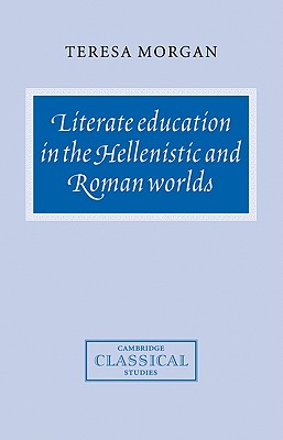 Imagen del vendedor de Literate Education in the Hellenistic and Roman Worlds (Paperback or Softback) a la venta por BargainBookStores