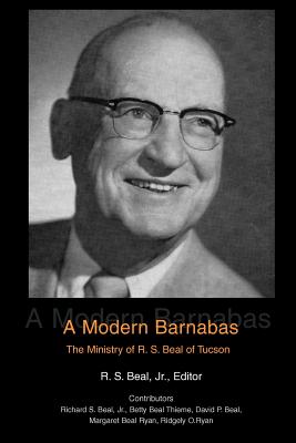 Seller image for A Modern Barnabas: The Ministry of R. S. Beal of Tucson (Paperback or Softback) for sale by BargainBookStores