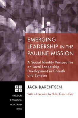 Seller image for Emerging Leadership in the Pauline Mission: A Social Identity Perspective on Local Leadership Development in Corinth and Ephesus (Paperback or Softback) for sale by BargainBookStores