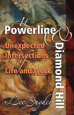 Imagen del vendedor de At Powerline and Diamond Hill: Unexpected Intersections of Life and Work (Paperback or Softback) a la venta por BargainBookStores