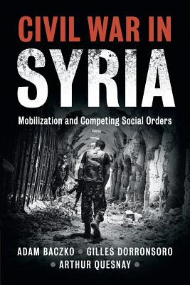 Bild des Verkufers fr Civil War in Syria: Mobilization and Competing Social Orders (Paperback or Softback) zum Verkauf von BargainBookStores