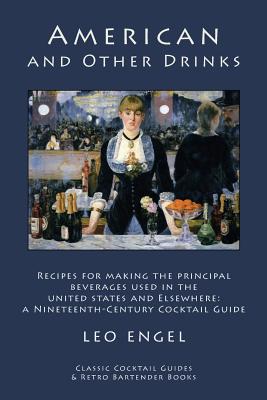 Immagine del venditore per American and Other Drinks: Recipes for Making the Principal Beverages Used in the United States and Elsewhere: A Nineteenth-Century Cocktail Guid (Paperback or Softback) venduto da BargainBookStores