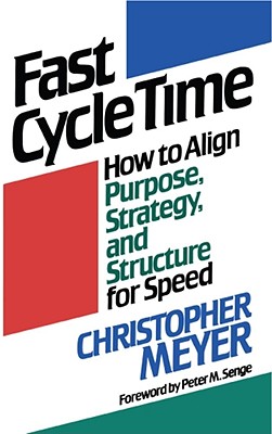 Seller image for Fast Cycle Time: How to Align Purpose, Strategy, and Structure for Speed (Paperback or Softback) for sale by BargainBookStores