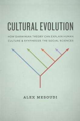 Seller image for Cultural Evolution: How Darwinian Theory Can Explain Human Culture and Synthesize the Social Sciences (Paperback or Softback) for sale by BargainBookStores
