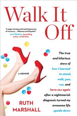 Immagine del venditore per Walk It Off: The True and Hilarious Story of How I Learned to Stand, Walk, Pee, Run, and Have Sex Again After a Nightmarish Diagnos (Paperback or Softback) venduto da BargainBookStores