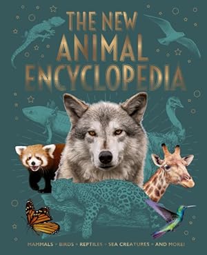 Seller image for New Animal Encyclopedia : Mammals, Birds, Reptiles, Sea Creatures, and More! for sale by GreatBookPricesUK