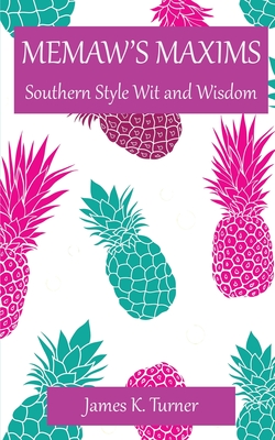 Image du vendeur pour Memaw's Maxims: Southern Style Wit and Wisdom (Paperback or Softback) mis en vente par BargainBookStores