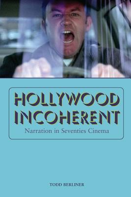 Image du vendeur pour Hollywood Incoherent: Narration in Seventies Cinema (Paperback or Softback) mis en vente par BargainBookStores