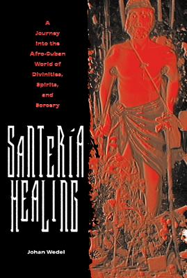 Seller image for Santer�a Healing: A Journey Into the Afro-Cuban World of Divinities, Spirits, and Sorcery (Paperback or Softback) for sale by BargainBookStores