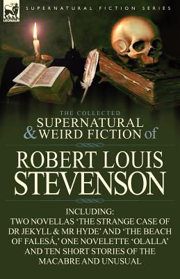 Image du vendeur pour The Collected Supernatural and Weird Fiction of Robert Louis Stevenson: Two Novellas 'The Strange Case of Dr Jekyll & MR Hyde' and 'The Beach of Fales (Paperback or Softback) mis en vente par BargainBookStores