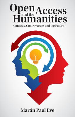 Immagine del venditore per Open Access and the Humanities: Contexts, Controversies and the Future (Paperback or Softback) venduto da BargainBookStores