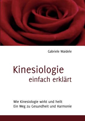 Bild des Verkufers fr Kinesiologie einfach erkl�rt: Wie Kinesiologie wirkt und heilt (Paperback or Softback) zum Verkauf von BargainBookStores