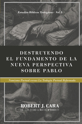 Immagine del venditore per Destruyendo el fundamento de la Nueva Perspectiva sobre Pablo: Nomismo Pactual versus la Teologia Pactual Reformada (Paperback or Softback) venduto da BargainBookStores