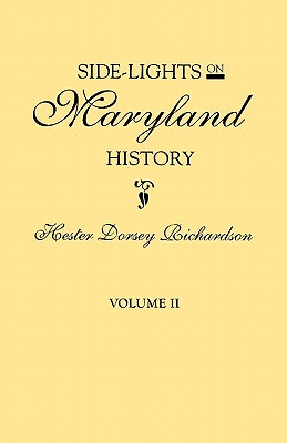 Immagine del venditore per Side-Lights on Maryland History, with Sketches of Early Maryland Families. in Two Volumes. Volume II (Paperback or Softback) venduto da BargainBookStores
