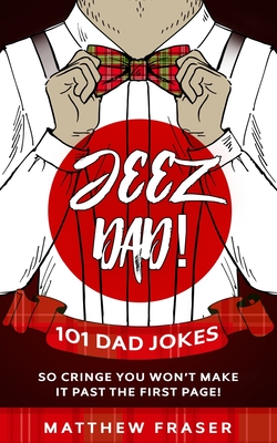 Seller image for Jeez Dad! 101 Dad Jokes So Cringe You Won't Make it Past The First Page! (Paperback or Softback) for sale by BargainBookStores