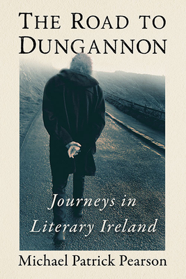 Seller image for The Road to Dungannon: Journeys in Literary Ireland (Paperback or Softback) for sale by BargainBookStores