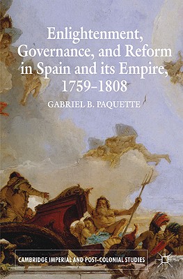 Immagine del venditore per Enlightenment, Governance, and Reform in Spain and Its Empire 1759-1808 (Paperback or Softback) venduto da BargainBookStores