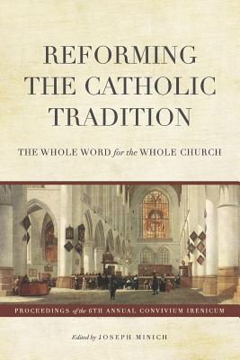 Seller image for Reforming the Catholic Tradition: The Whole Word for the Whole Church (Paperback or Softback) for sale by BargainBookStores