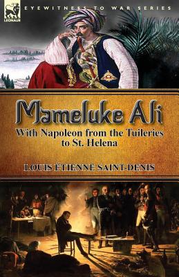 Seller image for Mameluke Ali-With Napoleon from the Tuileries to St. Helena (Paperback or Softback) for sale by BargainBookStores