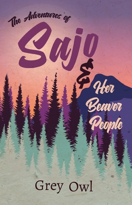 Seller image for The Adventures of Sajo and Her Beaver People (Paperback or Softback) for sale by BargainBookStores