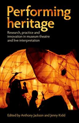 Immagine del venditore per Performing Heritage: Research, Practice and Innovation in Museum Theatre and Live Interpretation (Paperback or Softback) venduto da BargainBookStores