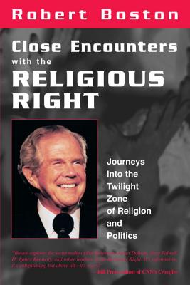 Seller image for Close Encounters With the Religious Right: Journeys into the Twilight Zone of Religion and Politics (Paperback or Softback) for sale by BargainBookStores