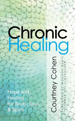 Seller image for Chronic Healing: Hope and Healing for Body, Soul, & Spirit (Paperback or Softback) for sale by BargainBookStores