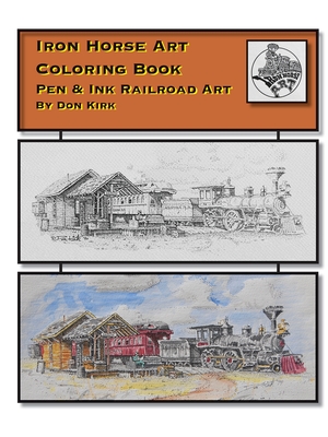 Imagen del vendedor de Iron Horse Art Coloring Book: Pen & ink Railroad Art By Don Kirk (Paperback or Softback) a la venta por BargainBookStores