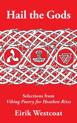 Bild des Verkufers fr Hail the Gods: Selections from Viking Poetry for Heathen Rites (Paperback or Softback) zum Verkauf von BargainBookStores