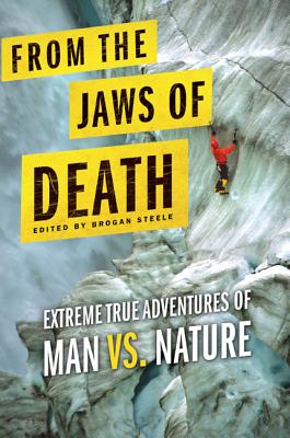 Imagen del vendedor de From the Jaws of Death: Extreme True Adventures of Man vs. Nature (Paperback or Softback) a la venta por BargainBookStores