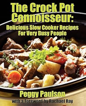 Imagen del vendedor de The Crock Pot Connoisseur: Delicious Slow Cooker Recipes For (Very) Busy People (Paperback or Softback) a la venta por BargainBookStores