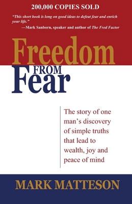 Seller image for Freedom from Fear: The Story of One Man's Discovery of Simple Truths that Led to Wealth, Joy and Peace of Mind (Paperback or Softback) for sale by BargainBookStores