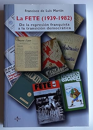 La FETE (1939-1982): De la represión franquista a la transición democrática.