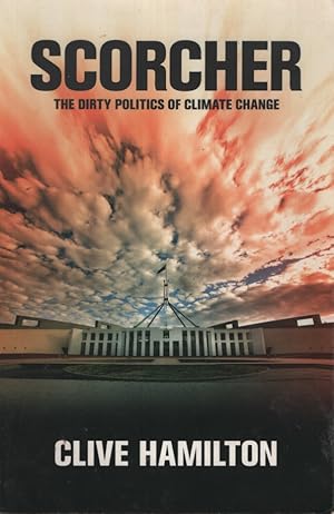 Seller image for Scorcher The Dirty Politics of Climate Change for sale by Dromanabooks