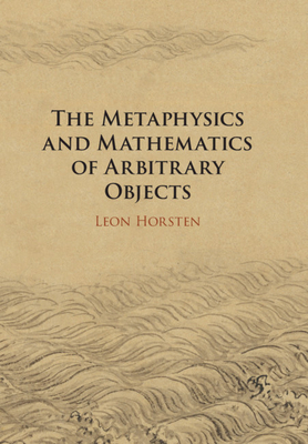Bild des Verkufers fr The Metaphysics and Mathematics of Arbitrary Objects (Paperback or Softback) zum Verkauf von BargainBookStores