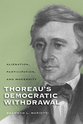 Immagine del venditore per Thoreauas Democratic Withdrawal: Alienation, Participation, and Modernity (Paperback or Softback) venduto da BargainBookStores