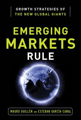 Image du vendeur pour Emerging Markets Rule: Growth Strategies of the New Global Giants (Hardback or Cased Book) mis en vente par BargainBookStores