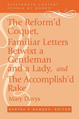 Seller image for The Reform'd Coquet, Familiar Letters Betwixt a Gentleman and a Lady, and the Accomplish'd Rake (Paperback or Softback) for sale by BargainBookStores