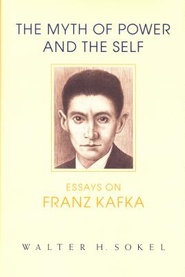 Seller image for The Myth of Power and the Self: Essays on Franz Kafka (Hardback or Cased Book) for sale by BargainBookStores