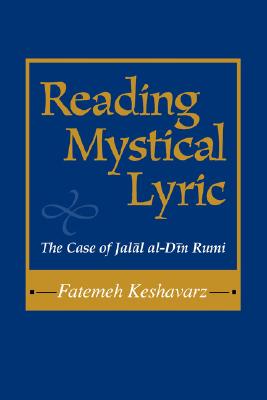 Image du vendeur pour Reading Mystical Lyric: The Case of Jalal Al-Din Rumi (Paperback or Softback) mis en vente par BargainBookStores