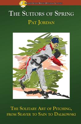 Image du vendeur pour The Suitors of Spring: The Solitary Art of Pitching, from Seaver to Sain to Dalkowski (Paperback or Softback) mis en vente par BargainBookStores