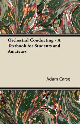 Bild des Verkufers fr Orchestral Conducting - A Textbook for Students and Amateurs (Paperback or Softback) zum Verkauf von BargainBookStores