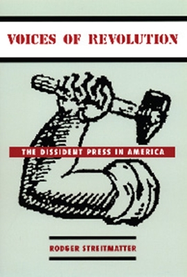 Seller image for Voices of Revolution: The Dissident Press in America (Paperback or Softback) for sale by BargainBookStores