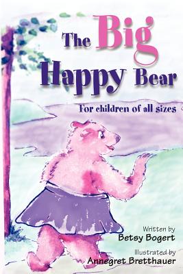 Seller image for The Big Happy Bear: For Children of All Sizes (Paperback or Softback) for sale by BargainBookStores