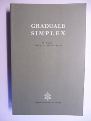 GRADUALE SIMPLEX IN USUM MINORUM ECCLESIARUM *.