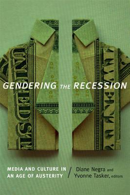 Imagen del vendedor de Gendering the Recession: Media and Culture in an Age of Austerity (Paperback or Softback) a la venta por BargainBookStores