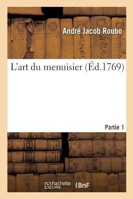 Bild des Verkufers fr L'Art Du Menuisier. Partie 1 (Paperback or Softback) zum Verkauf von BargainBookStores